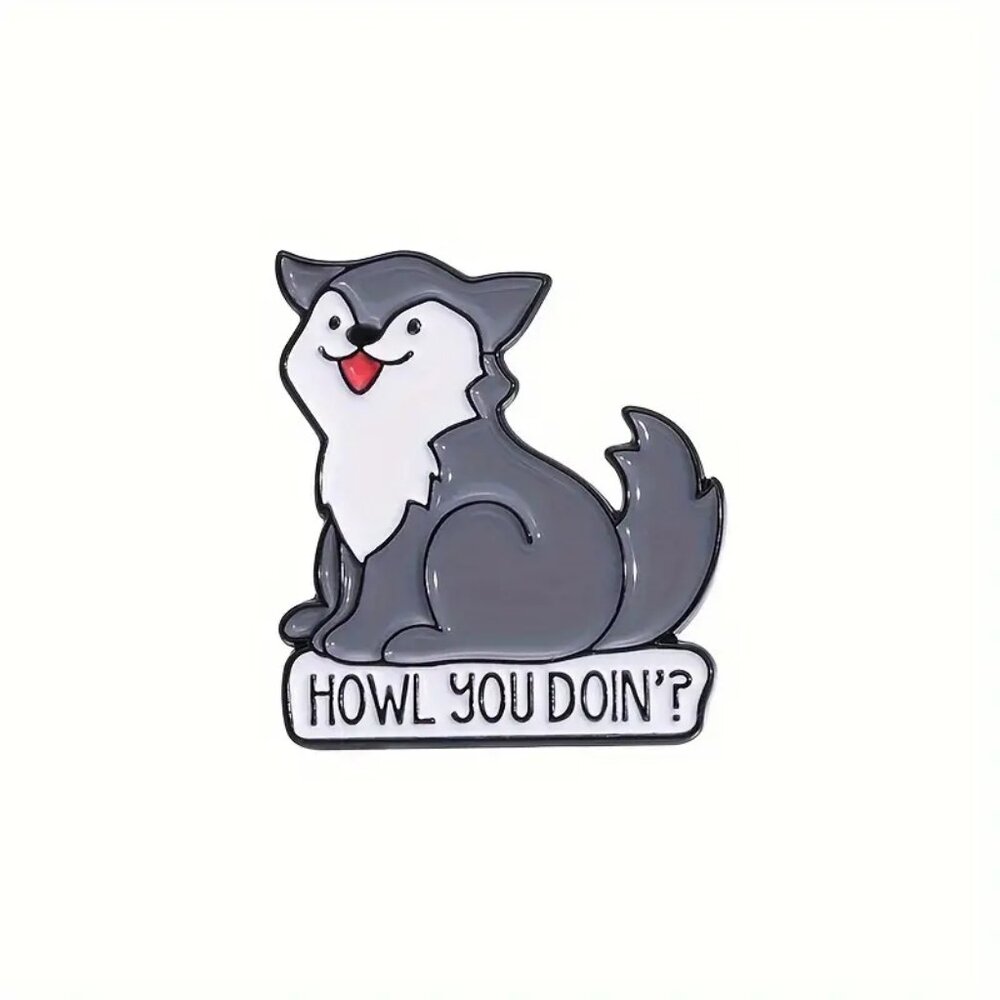 *4/$20* HOWL YOU DOIN'? wolf ENAMEL PIN